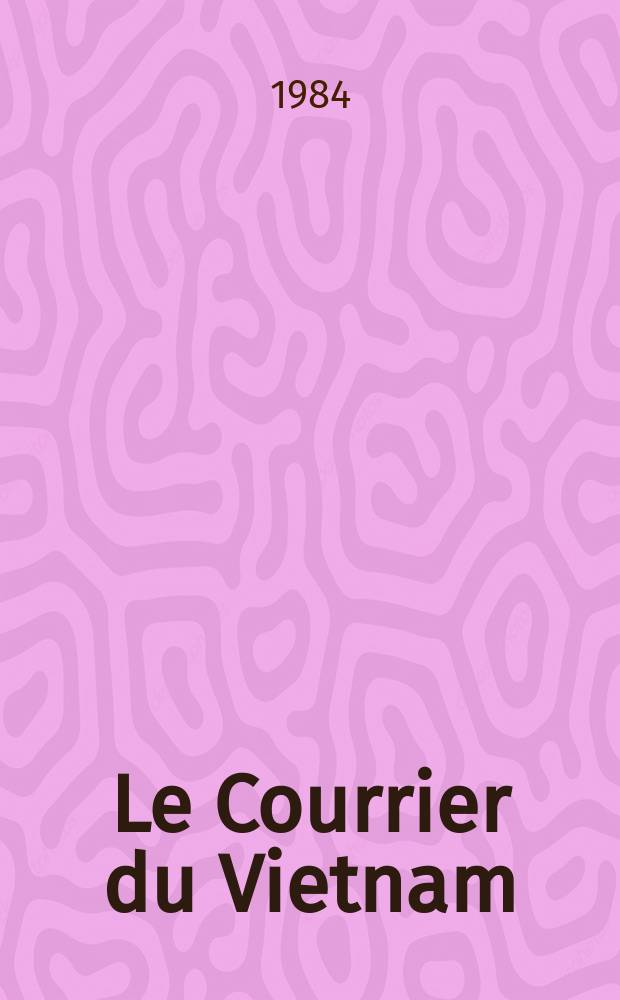 Le Courrier du Vietnam : Informations & documents. A.20 1984, №11
