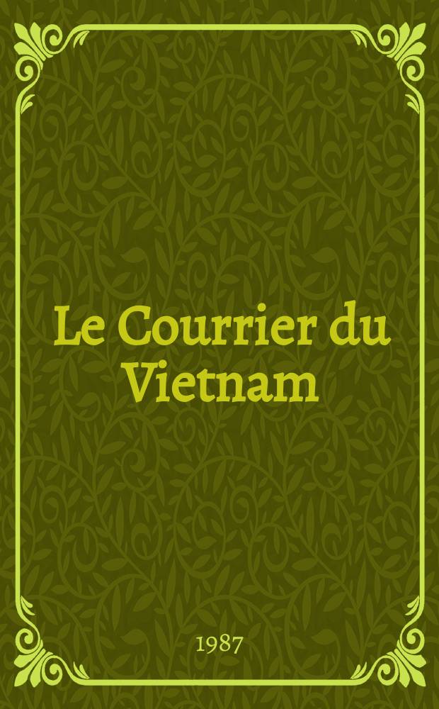 Le Courrier du Vietnam : Informations & documents. 1987, №7