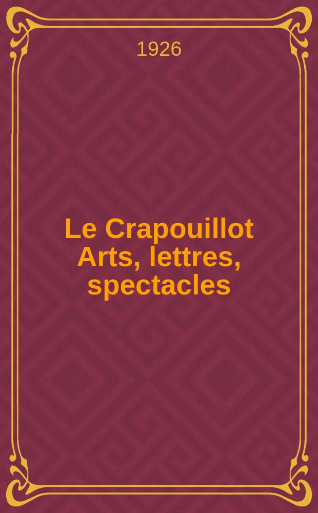 Le Crapouillot Arts, lettres, spectacles : Magasine mensuel..