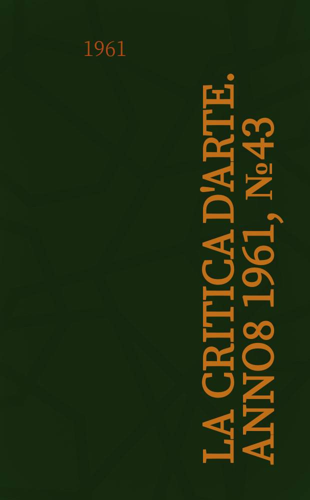 La critica d'arte. Anno8 1961, №43