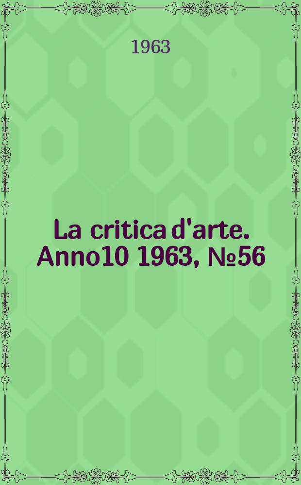 La critica d'arte. Anno10 1963, №56