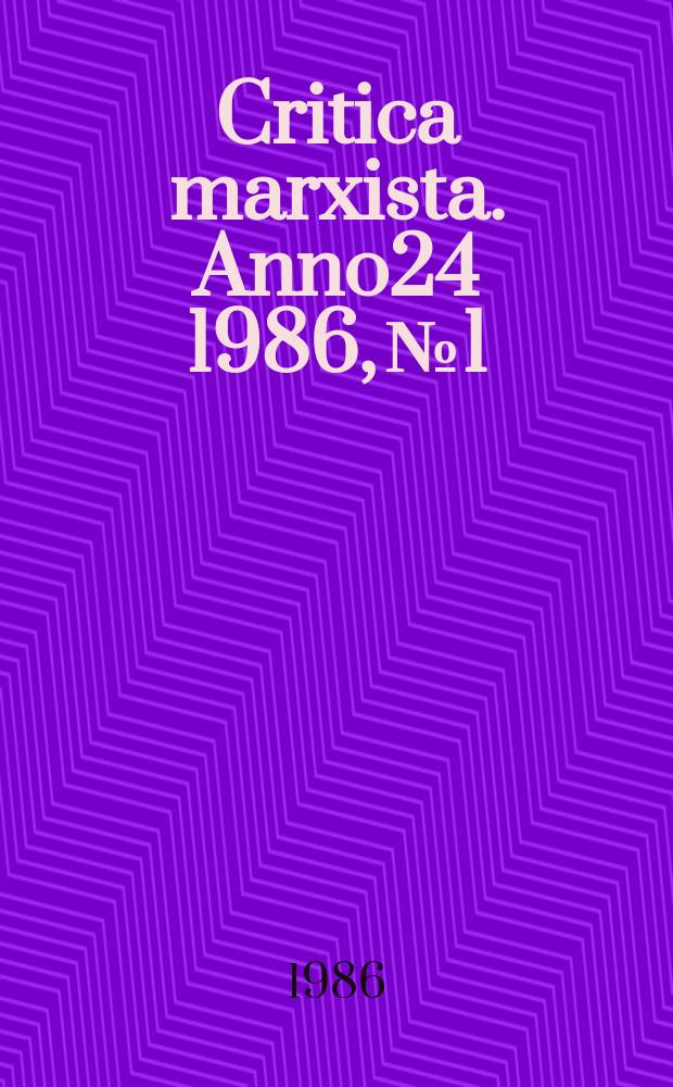 Critica marxista. Anno24 1986, №1 : Ruolo della sinistra in una societ&agrave; che cambi