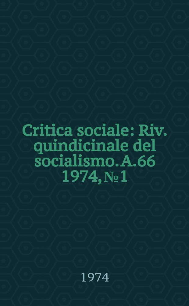 Critica sociale : Riv. quindicinale del socialismo. A.66 1974, №1