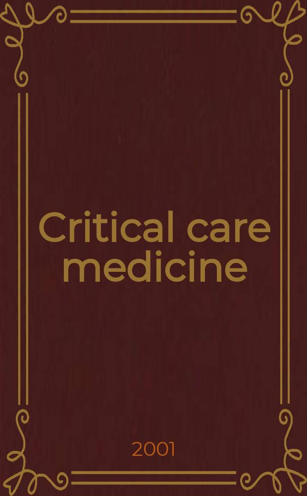Critical care medicine : Offic. j. of the Soc. of critical care medicine. Vol.29, №7
