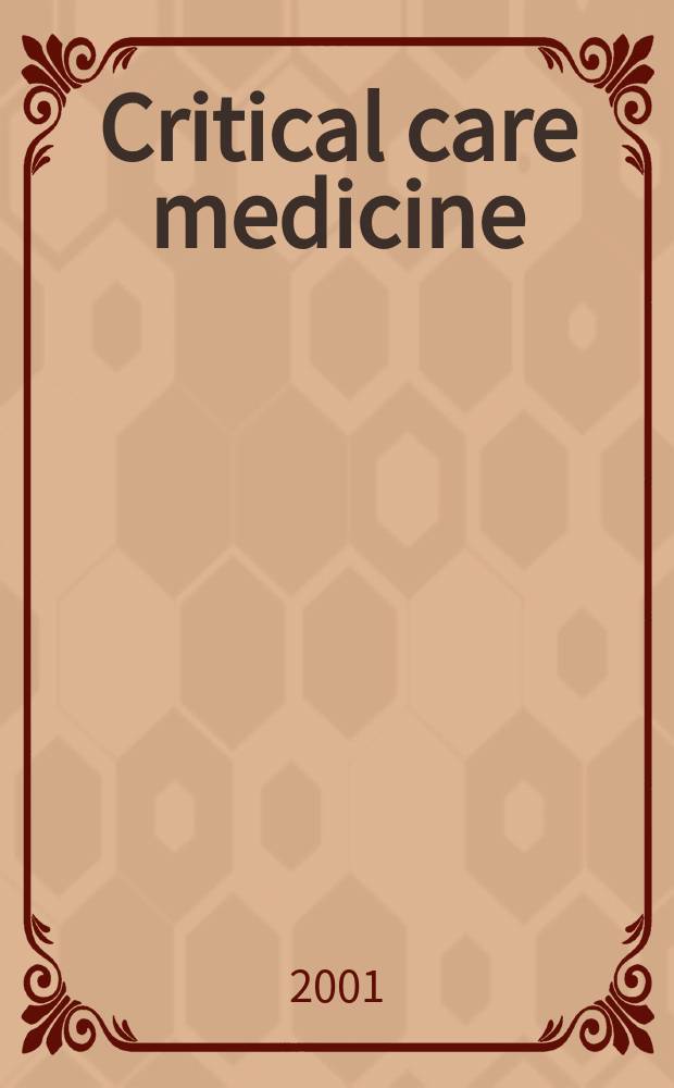 Critical care medicine : Offic. j. of the Soc. of critical care medicine. Vol.29, №10