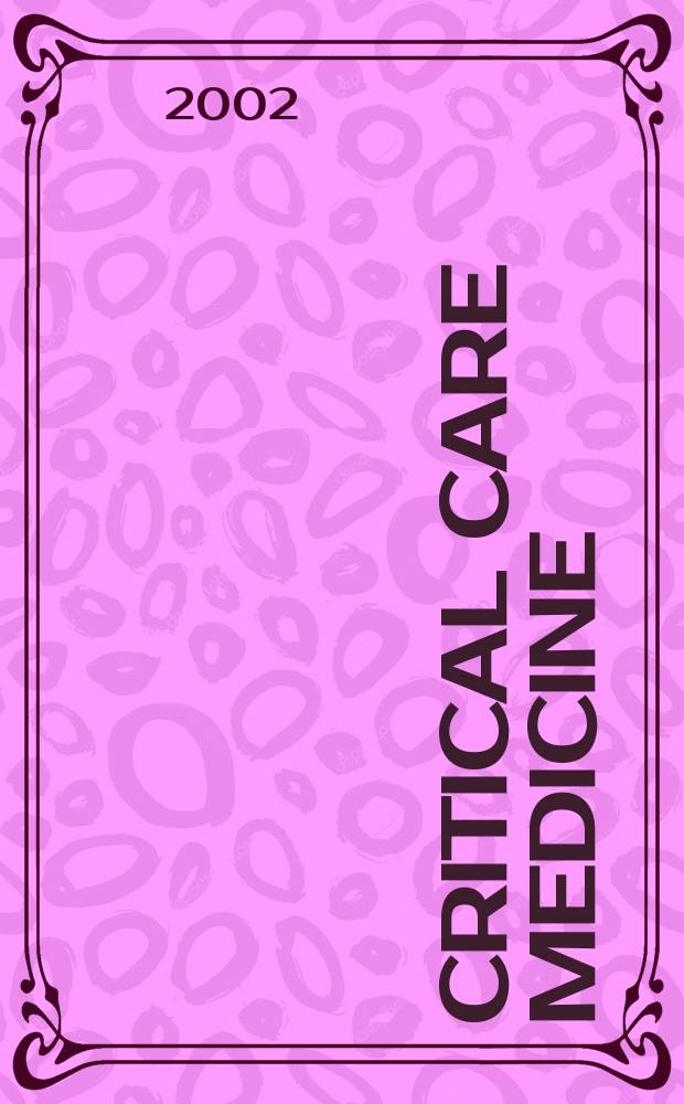 Critical care medicine : Offic. j. of the Soc. of critical care medicine. Vol.30, №11