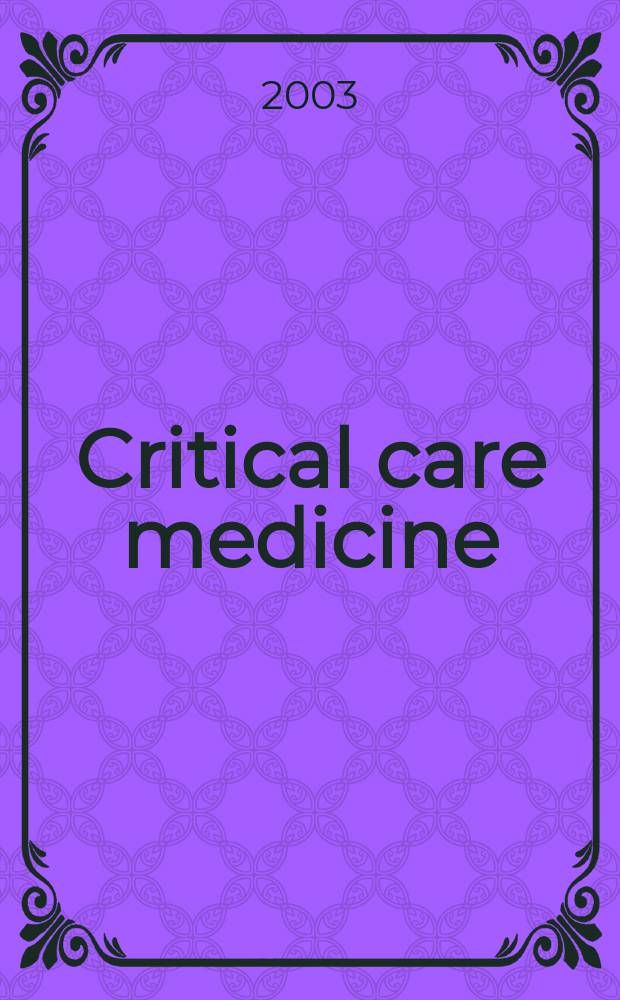 Critical care medicine : Offic. j. of the Soc. of critical care medicine. Vol.31, №6