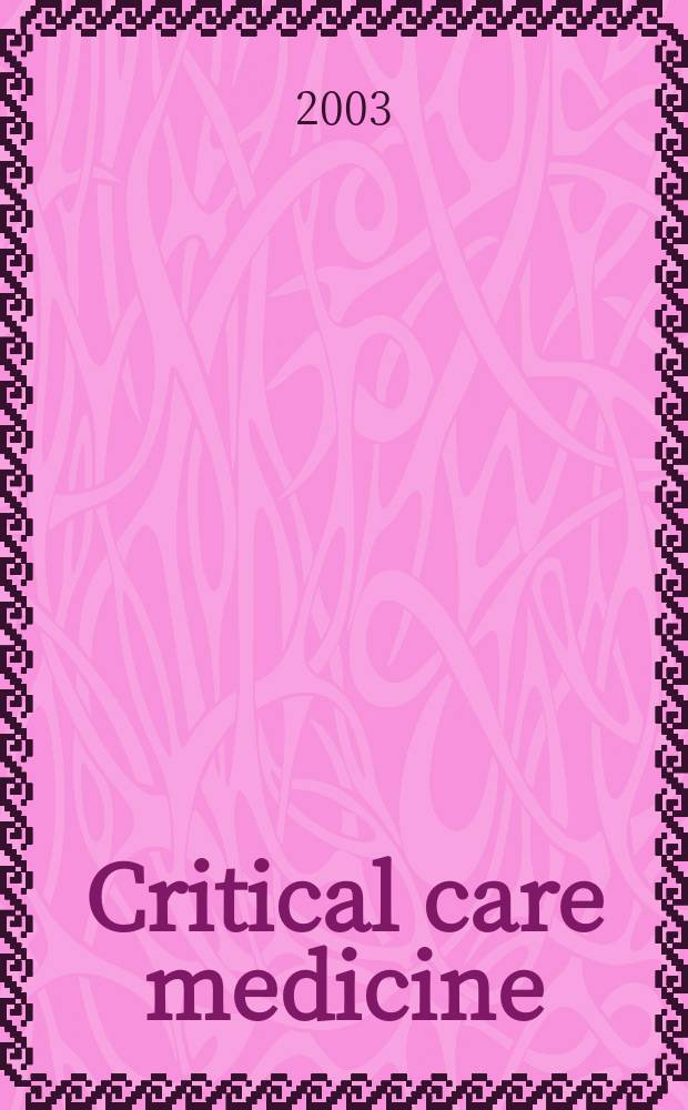 Critical care medicine : Offic. j. of the Soc. of critical care medicine. Vol.31, №9