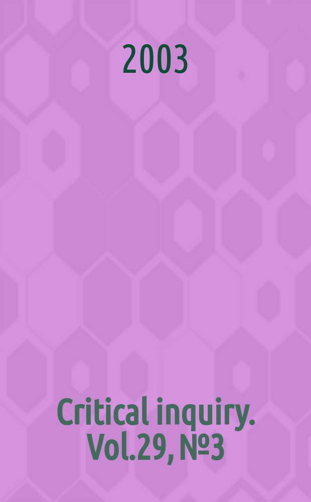 Critical inquiry. Vol.29, №3