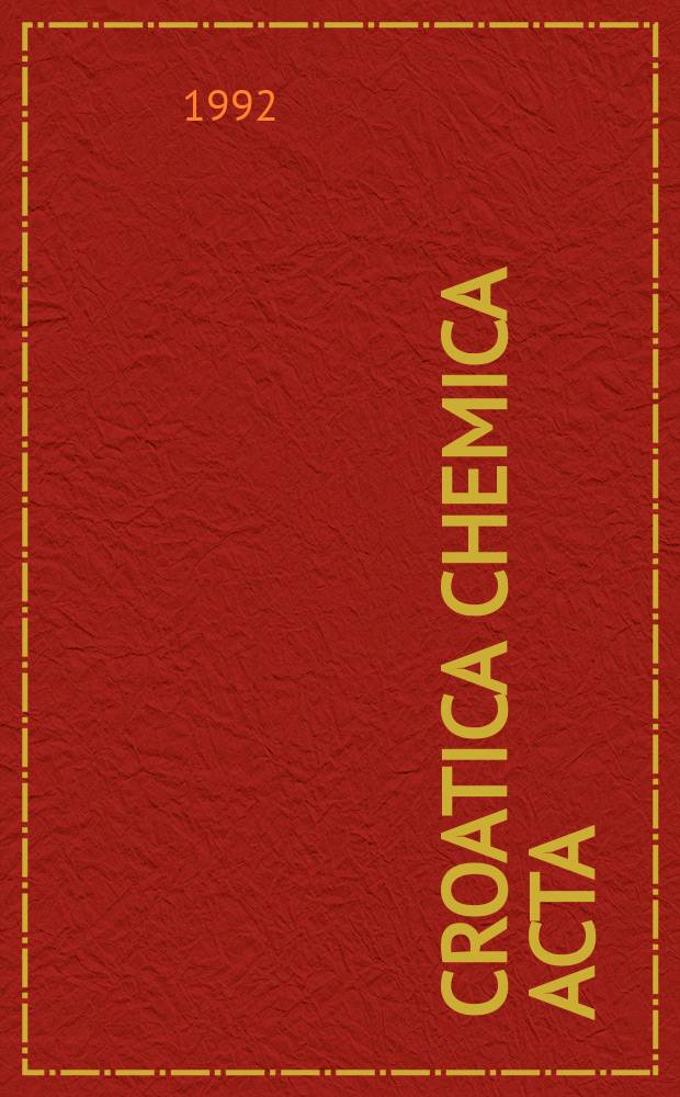 Croatica chemica acta : Arhiv za kemiju. Vol.65, №3 : Carbocations and related species