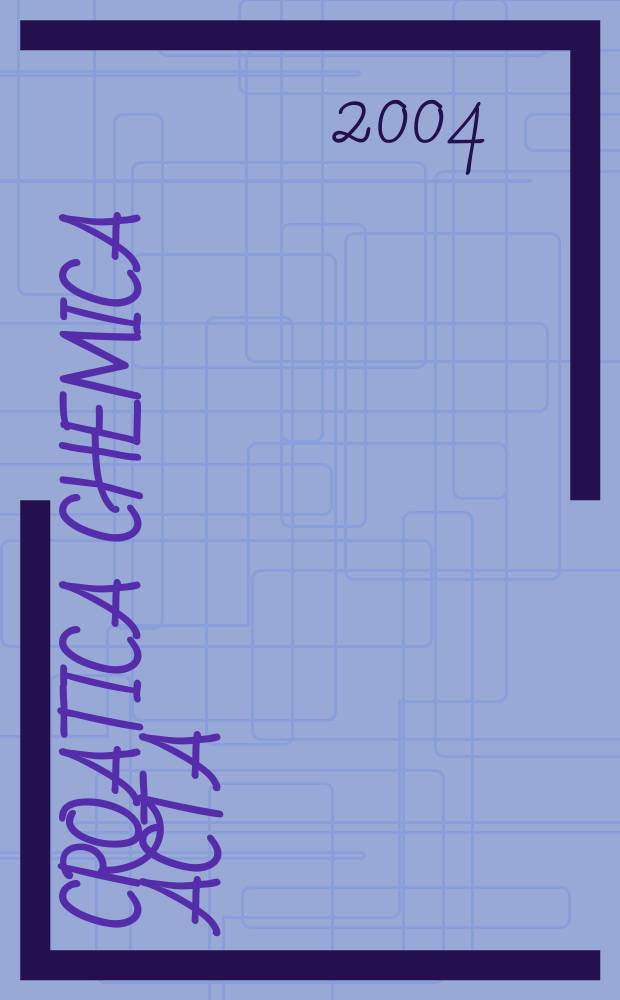 Croatica chemica acta : Arhiv za kemiju. Vol.77, №1/2