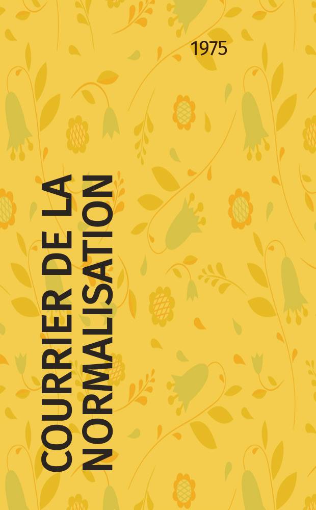 Courrier de la normalisation : Ed. par. L'Association française de normalisation. A.42 1975, №244 : (Le défi de la qualité)