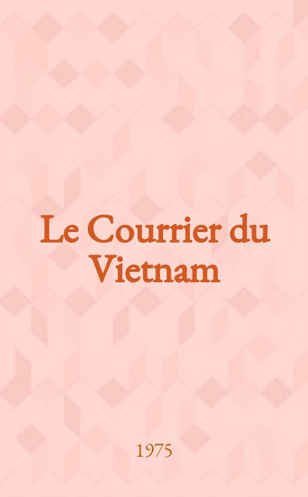 Le Courrier du Vietnam : Informations & documents. 1975, №32
