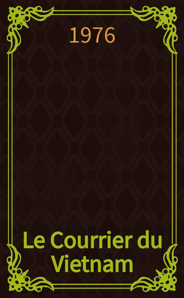 Le Courrier du Vietnam : Informations & documents. 1976, №49