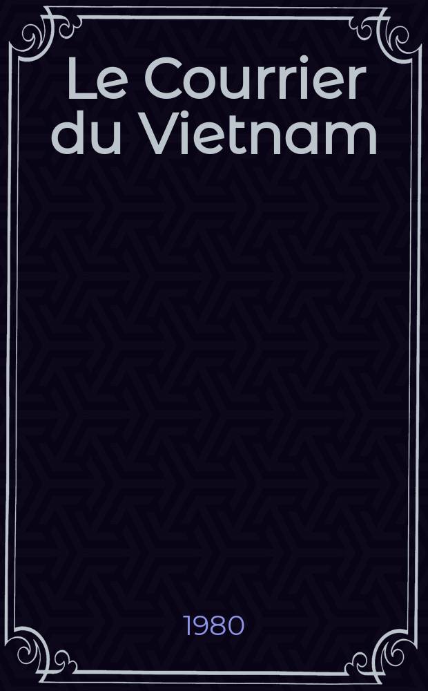 Le Courrier du Vietnam : Informations & documents. A.16 1980, №10