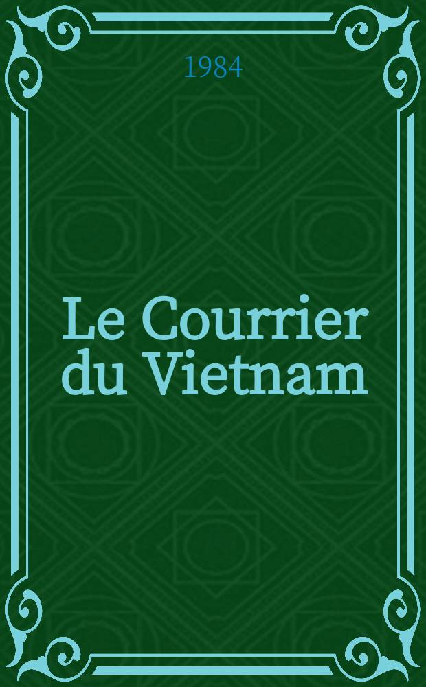 Le Courrier du Vietnam : Informations & documents. A.20 1984, №2