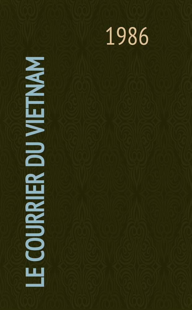 Le Courrier du Vietnam : Informations & documents. 1986, №5