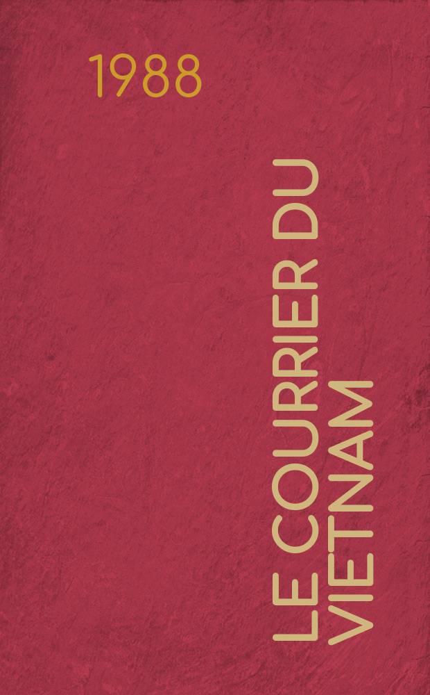 Le Courrier du Vietnam : Informations & documents. 1988, №1