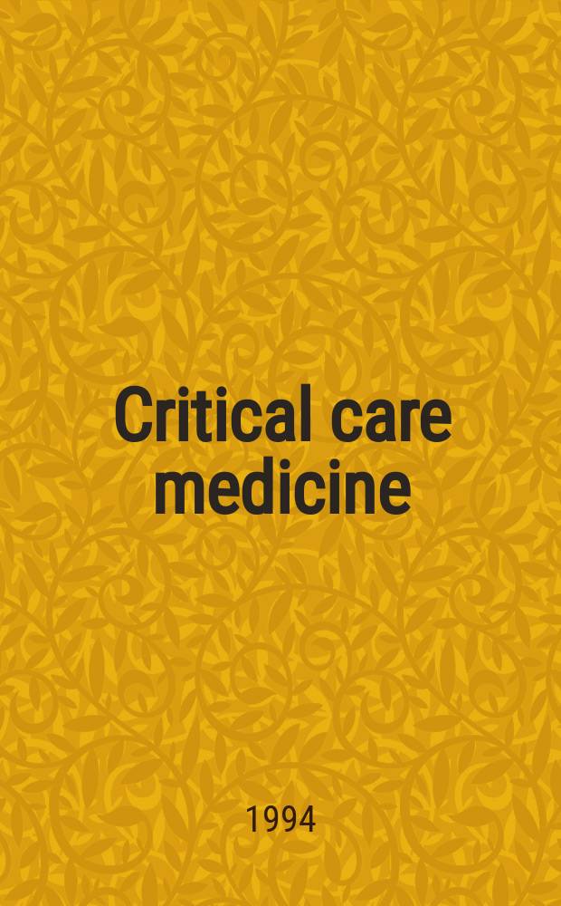 Critical care medicine : Offic. j. of the Soc. of critical care medicine. Vol.22, №9