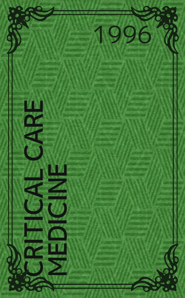 Critical care medicine : Offic. j. of the Soc. of critical care medicine. Vol.24, №1