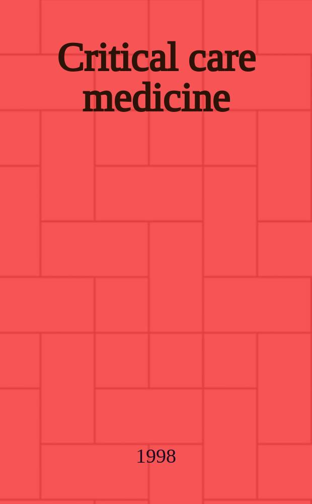 Critical care medicine : Offic. j. of the Soc. of critical care medicine. Vol.26, №1