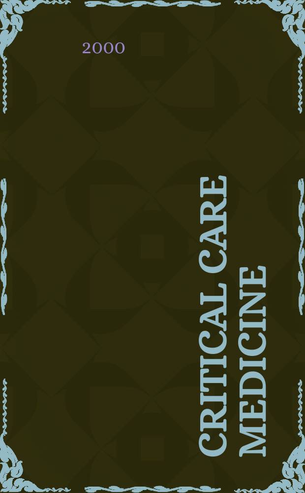 Critical care medicine : Offic. j. of the Soc. of critical care medicine. Vol.28, №9