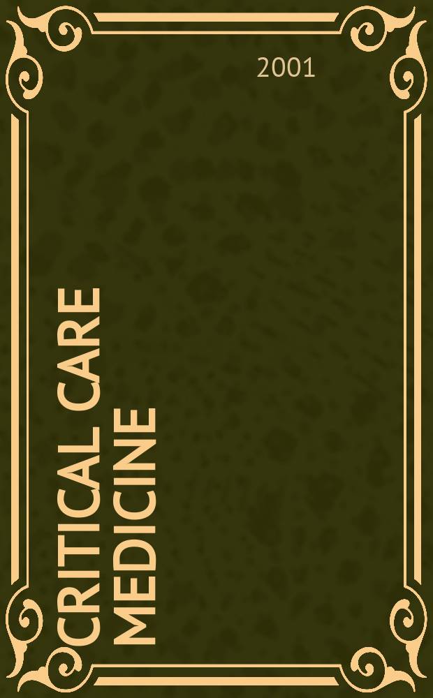 Critical care medicine : Offic. j. of the Soc. of critical care medicine. Vol.29, №9