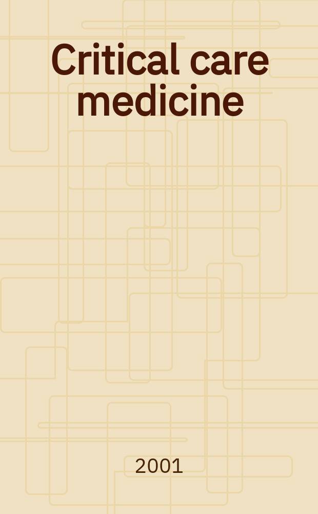 Critical care medicine : Offic. j. of the Soc. of critical care medicine. Vol.29, №12