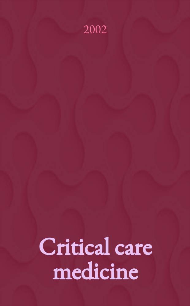 Critical care medicine : Offic. j. of the Soc. of critical care medicine. Vol.30, №2