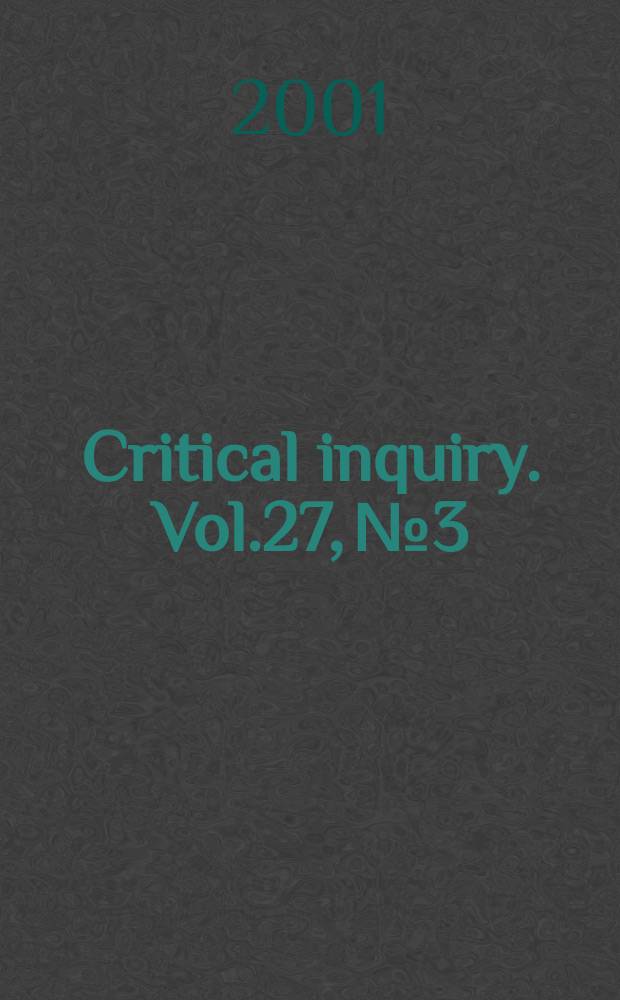 Critical inquiry. Vol.27, №3