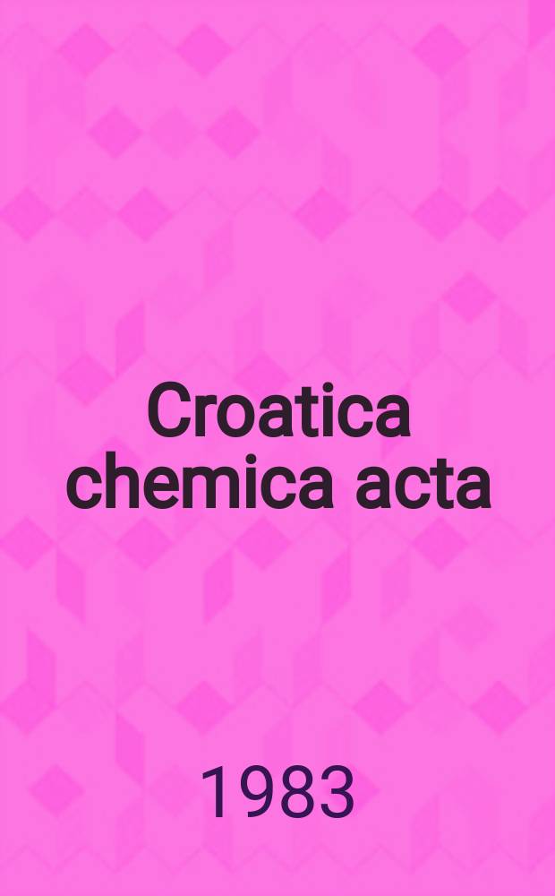 Croatica chemica acta : Arhiv za kemiju. Vol.56, №4 : Proceedings of the 6th "Ruder Boškoviĉ" institutes International summer conference "Chemistry of solid/ liquid interfaces" and of the International symposium "Precipitation and interfacial phenomena in mineralization in biological and biopolymer matrices", Cavtat, Croatia, Yugoslavia, June 22-30, 1982