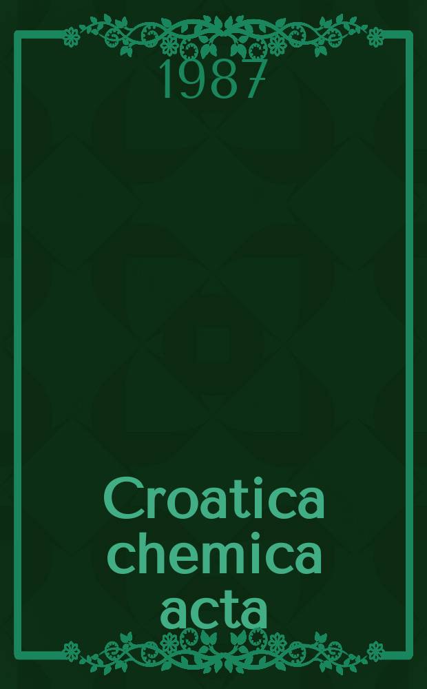 Croatica chemica acta : Arhiv za kemiju. Vol.60, №1 : (Special subject issue on the structure and properties of polymers)