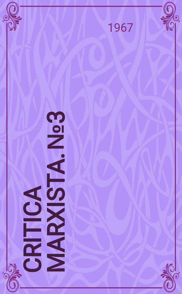 Critica marxista. №3 : Prassi rivoluzionaria e storicismo in Gramsci
