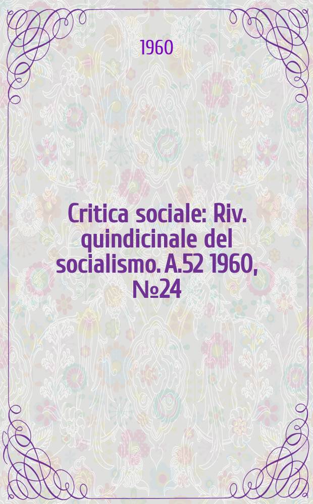Critica sociale : Riv. quindicinale del socialismo. A.52 1960, №24