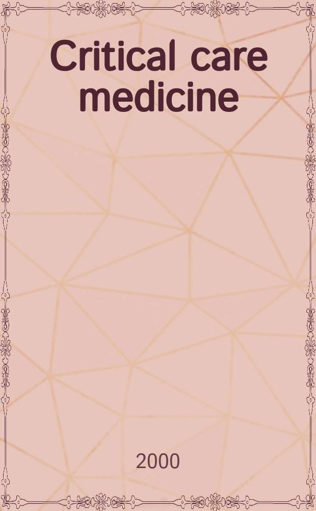 Critical care medicine : Offic. j. of the Soc. of critical care medicine. Vol.28, №11