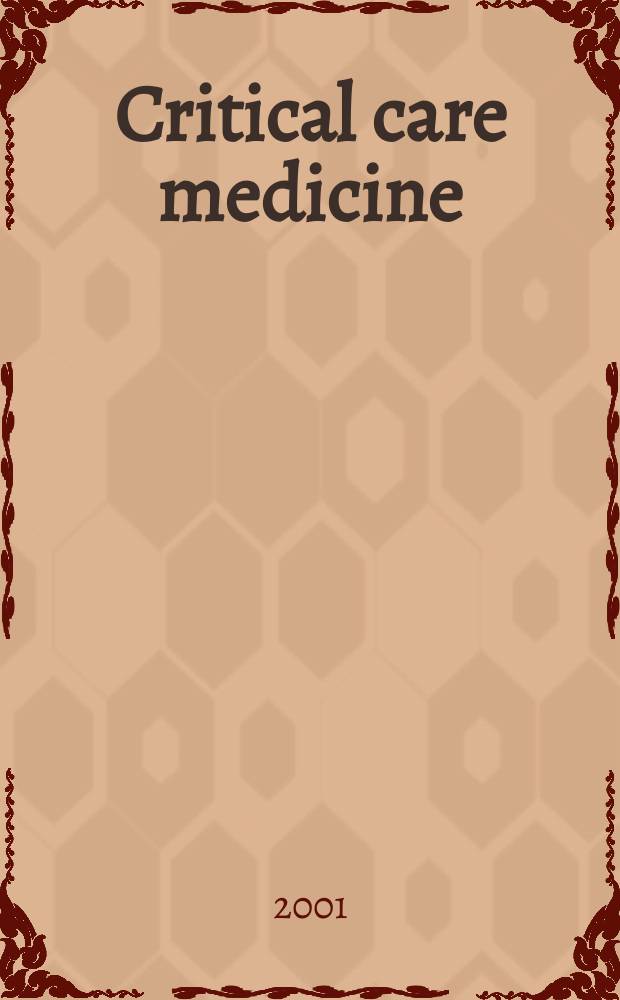 Critical care medicine : Offic. j. of the Soc. of critical care medicine. Vol.29, №5