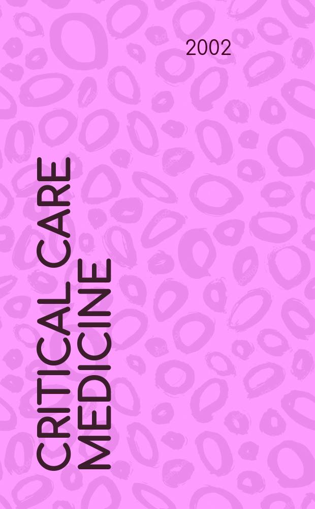 Critical care medicine : Offic. j. of the Soc. of critical care medicine. Vol.30, №8