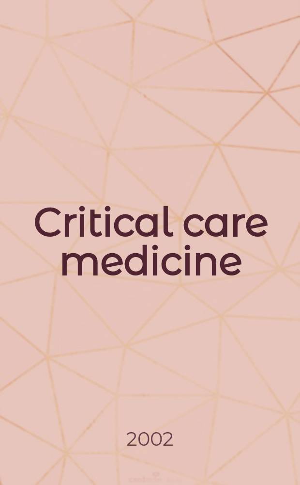 Critical care medicine : Offic. j. of the Soc. of critical care medicine. Vol.30, №10