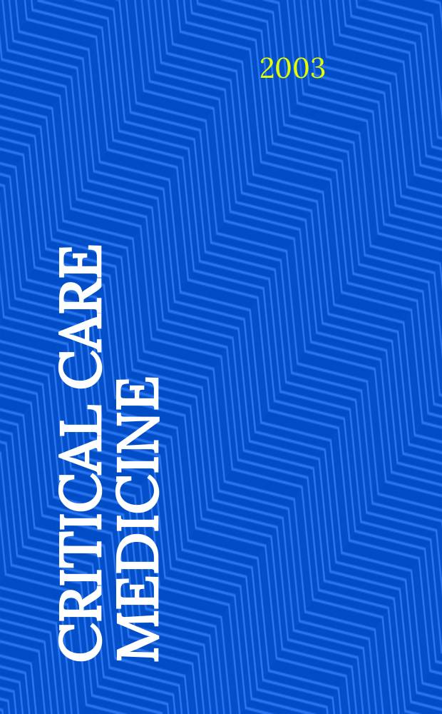 Critical care medicine : Offic. j. of the Soc. of critical care medicine. Vol.31, №10