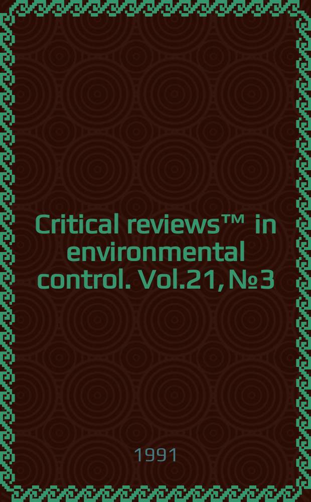 Critical reviews™ in environmental control. Vol.21, №3 : Chemical disinfection of virus-contaminated surfaces
