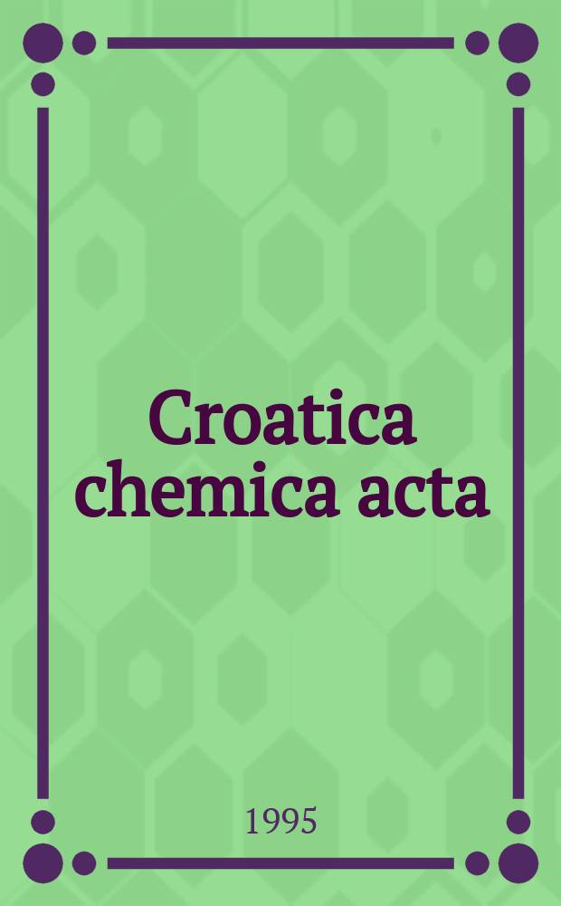 Croatica chemica acta : Arhiv za kemiju. Vol.68, №4 : Metal clusters