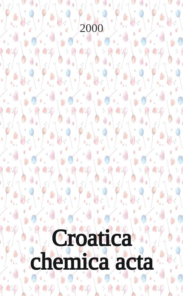 Croatica chemica acta : Arhiv za kemiju. Vol.73, №1