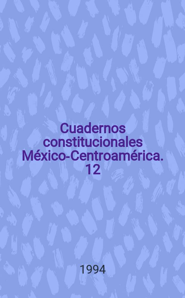 Cuadernos constitucionales México-Centroamérica. 12 : Introducción al estudio de la defensa...
