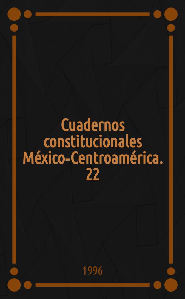 Cuadernos constitucionales México-Centroamérica. 22 : Bolívar, el acierto del estadista...
