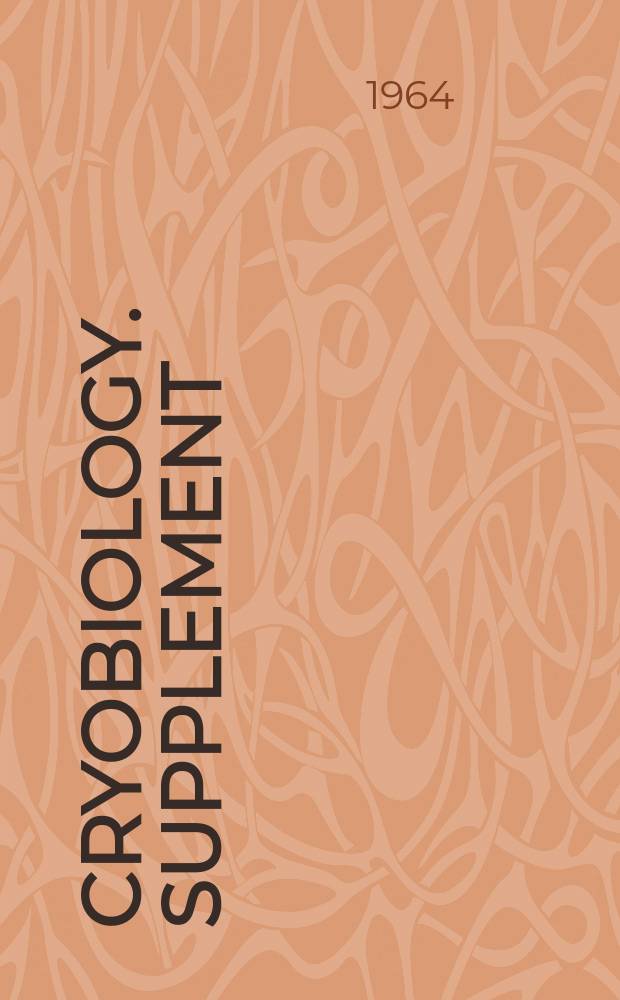 Cryobiology. Supplement : Journal of the Society for cryobiology