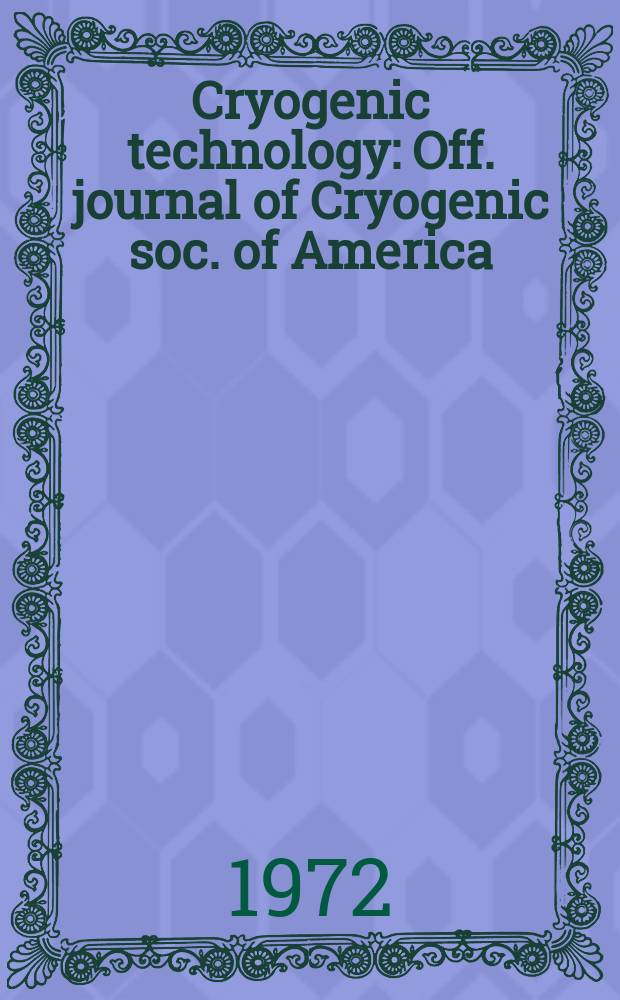 Cryogenic technology : Off. journal of Cryogenic soc. of America