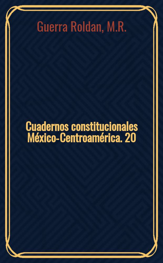 Cuadernos constitucionales México-Centroamérica. 20 : El sistema electoral...