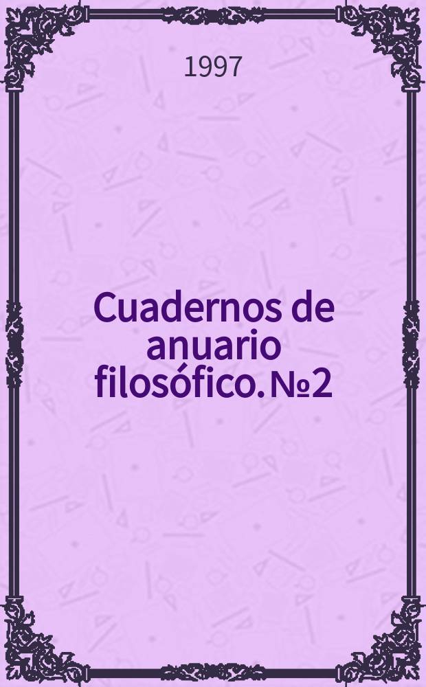 Cuadernos de anuario filosófico. №2 : Los primeros principios en Leonardo Polo