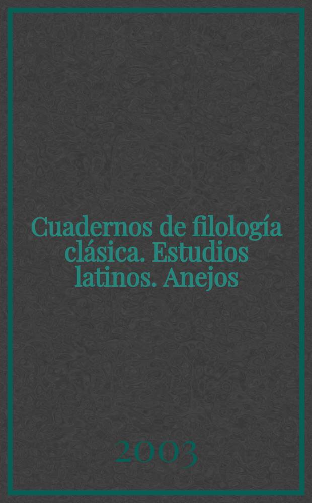 Cuadernos de filología clásica. Estudios latinos. Anejos : Ser. de monografías