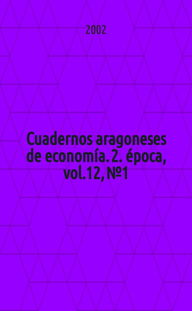 Cuadernos aragoneses de economía. 2. época, vol.12, №1